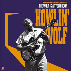 HOWLINWOLF - THE WOLF IS AT YOUR DOOR - Kliknutm na obrzek zavete